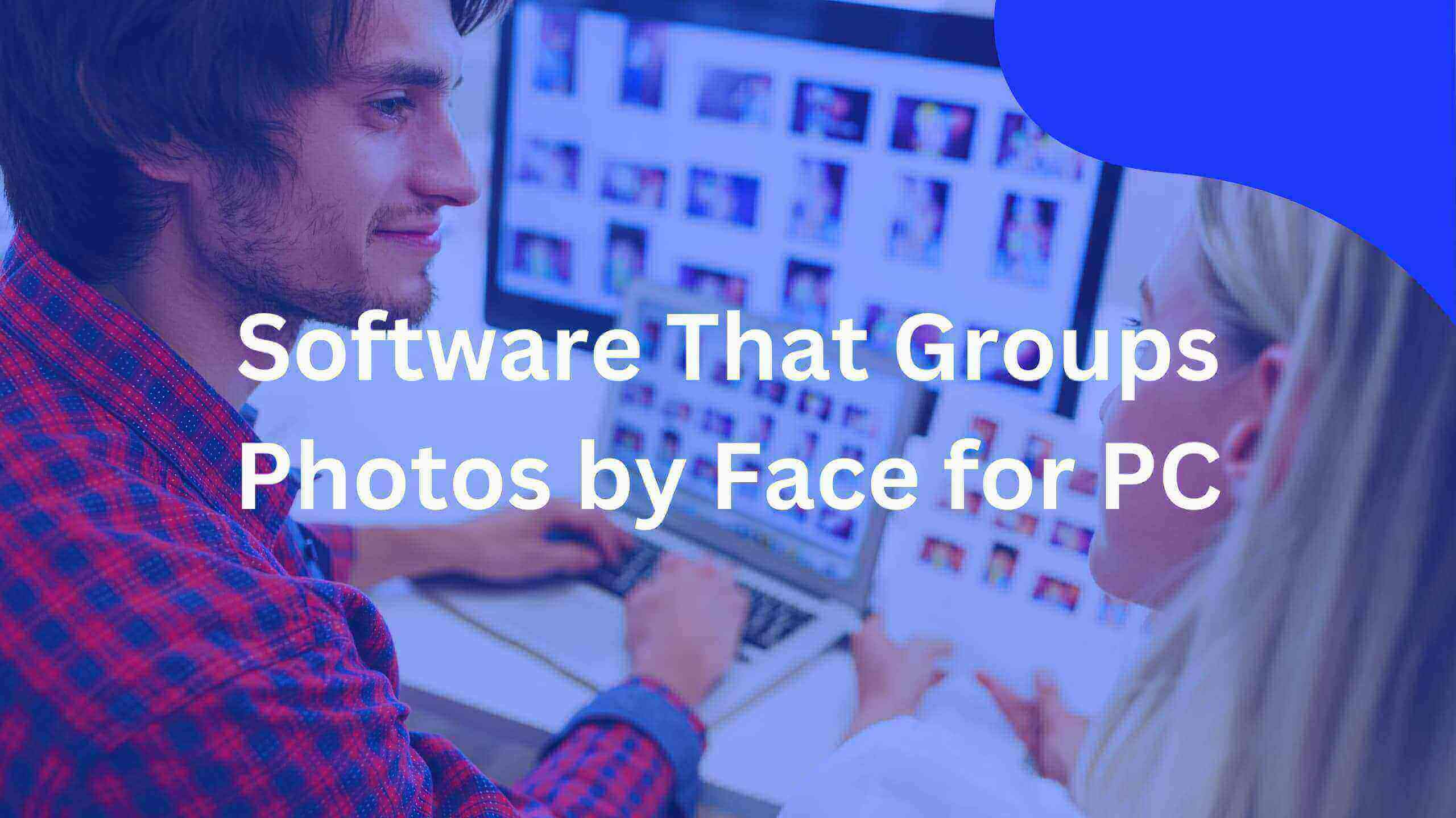 Software to Group Photos by Face for PC