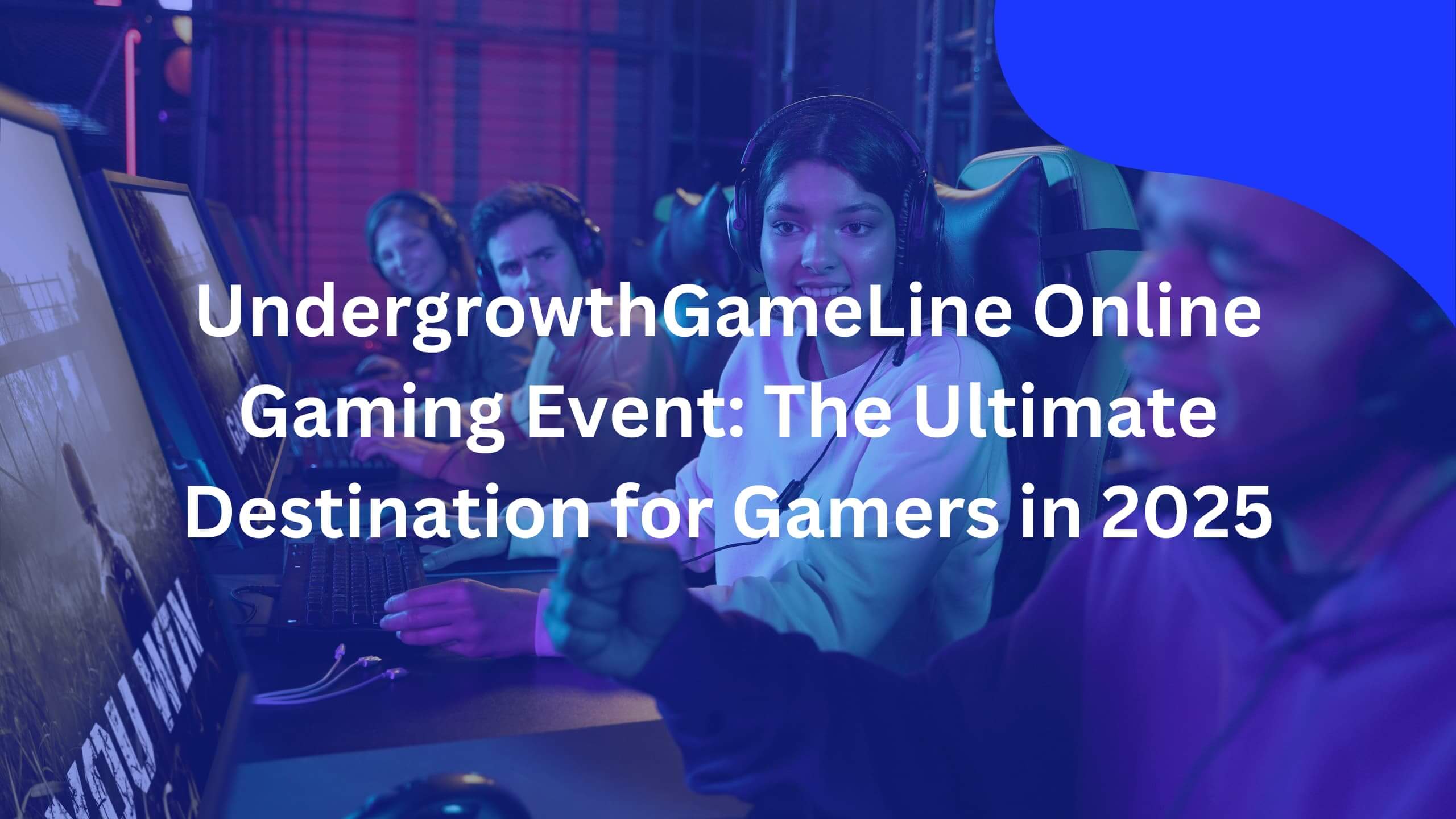 UndergrowthGameLine Online Gaming Event